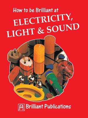cover image of How to be Brilliant at Electricity, Light & Sound